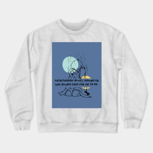 Moving on was Always Easy for Me to Do Crewneck Sweatshirt